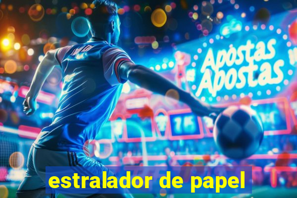 estralador de papel